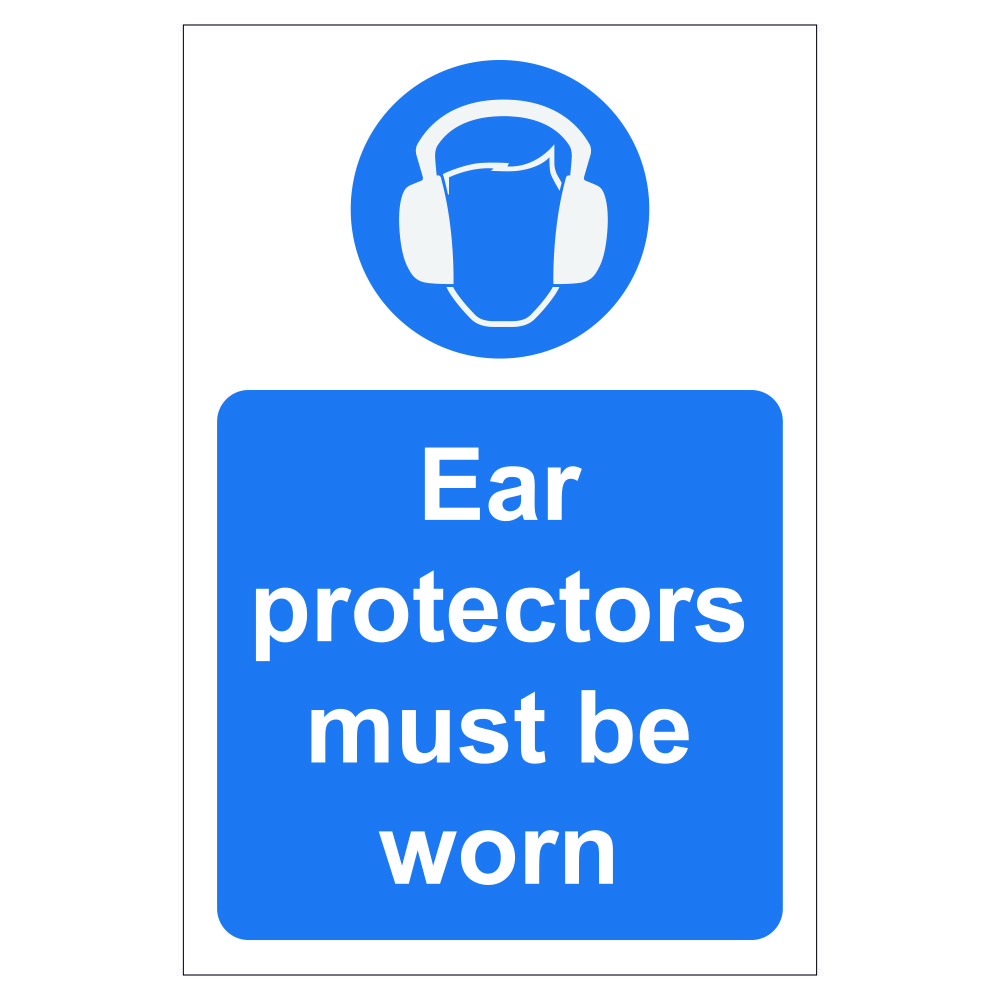 Ear Protectors Must Be Worn Safety Sign
